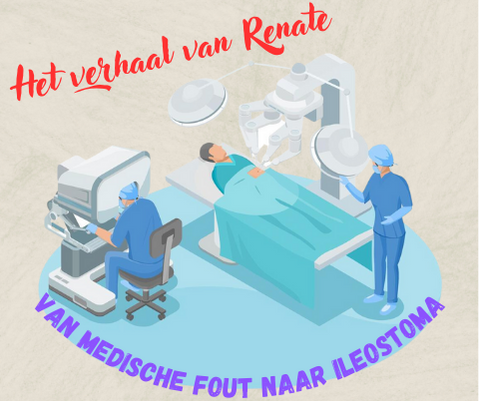 Het verhaal van Renate. Van medische fout naar ileostoma